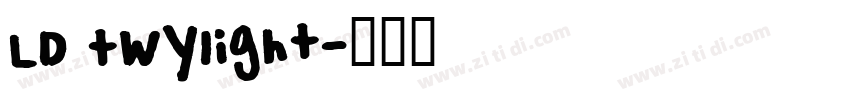 LD Twylight字体转换